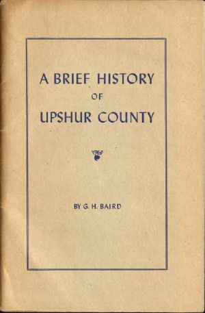 [Gutenberg 55216] • A Brief History of Upshur County